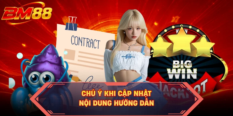 Chú ý khi cập nhật nội dung hướng dẫn